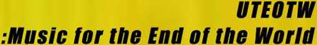 UTEOTW: Music for the End of the World