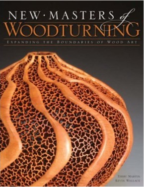 New Masters of Woodturning -- Expanding the Boundaries of Wood Art