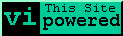 This site 
powered by vi.